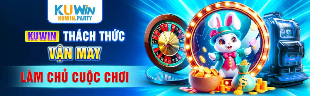 Kuwin - thách thức vận may làm chủ cuộc chơi