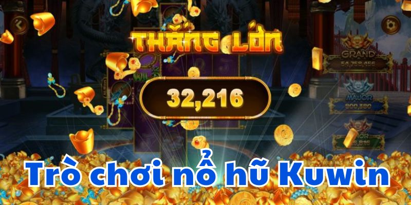 Trò chơi nổ hũ Kuwin mới nhất 2024